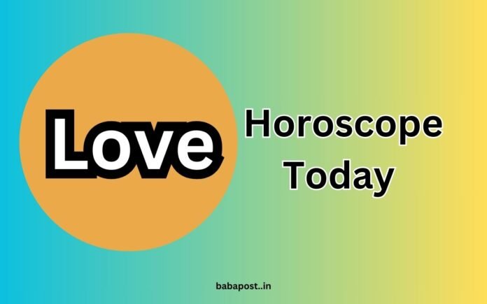 Love Horoscope Today